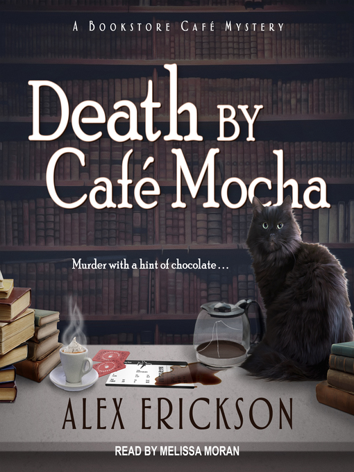 Title details for Death by Cafe Mocha by Alex Erickson - Available